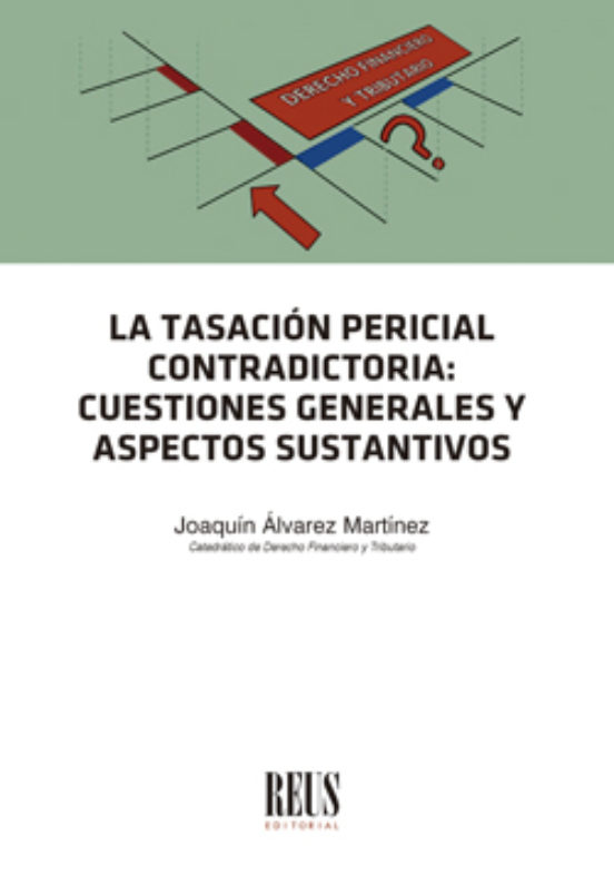 La Tasación Pericial Contradictoria: Cuestiones Generales Y Aspectos S