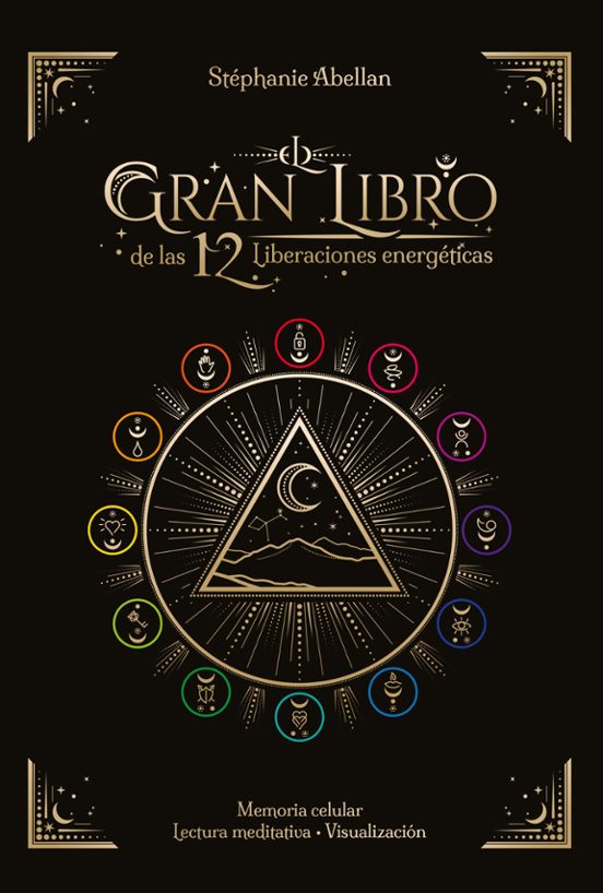 El Gran Libro De Las 12 Liberaciones Energéticas