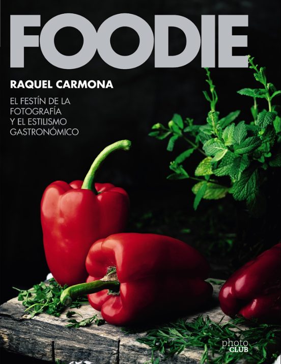 Foodie: El Festin De La Fotografia Y El Estilismo Gastronomico
