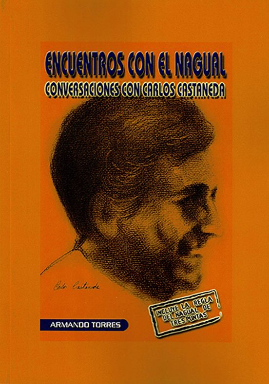 Encuentros Con El Nagual: Conversaciones Con Carlos Castaneda