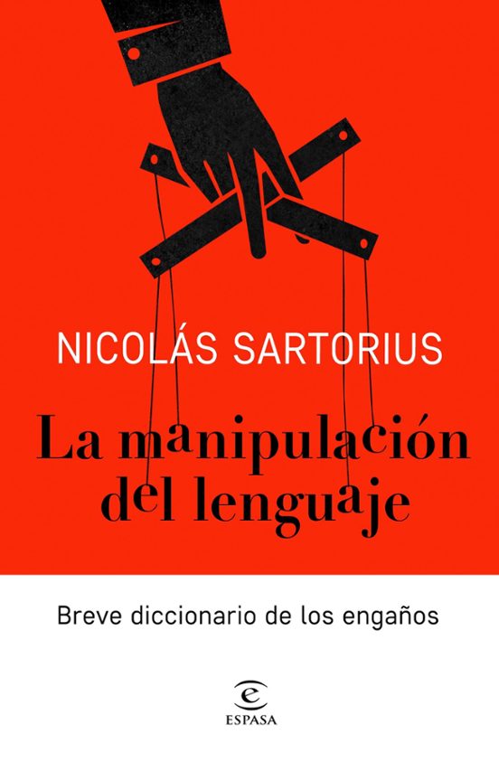 La Manipulacion Del Lenguaje: Breve Diccionario De Los Engaños