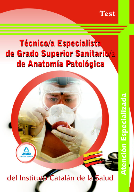 Técnico/a Especialista De Grado Superior Sanitario/a De Anatomía Patológica Del Instituto Catalán De La Salud. Test