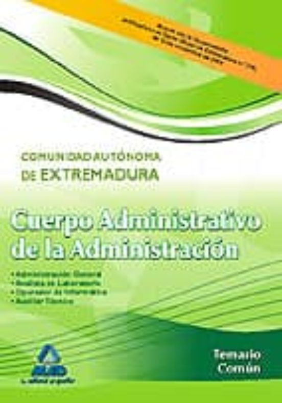 Cuerpo Administrativo De La Administración De La Comunidad Autónoma De Extremadura. Temario Común
