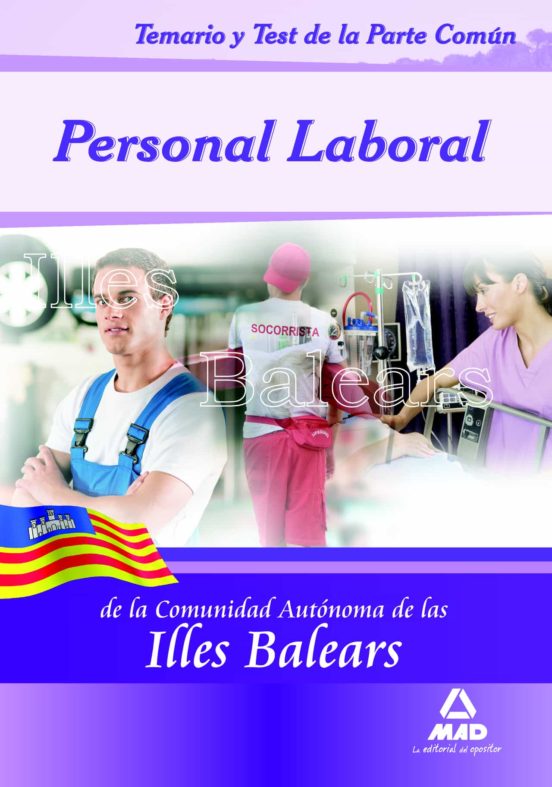 Personal Laboral De La Comunidad Autónoma De Las Islas Baleares. Temario Y Test De La Parte Común