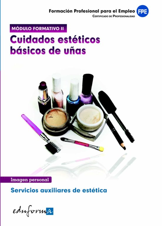 Modulo Formativo 2. Cuidados Esteticos Basicos De Uñas. Servicios Auxi