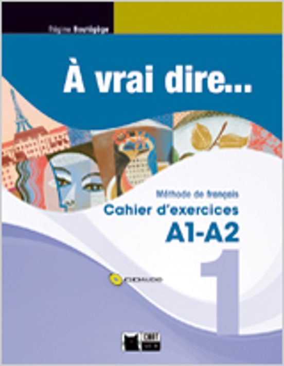 À Vrai Dire 1 Cahier D Exercises A1-a2 + Cd
