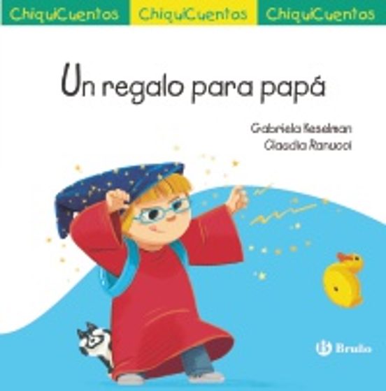 Chiquicuentos 72: Un Regalo Para Papá