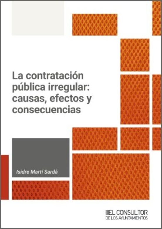 La Contratación Pública Irregular: Causas Efectos Y Consecuencias