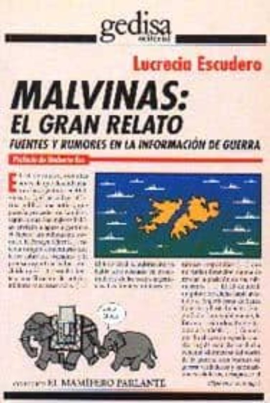 Malvinas: El Gran Relato: Fuentes Y Rumores En La Informacion De Guerr