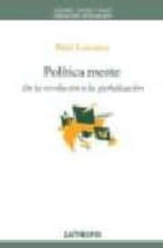 Politica Mente: De La Revolucion A La Globalizacion