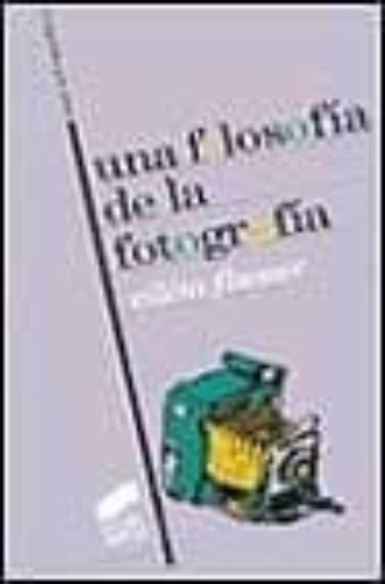 Una Filosofía De La Fotografía
