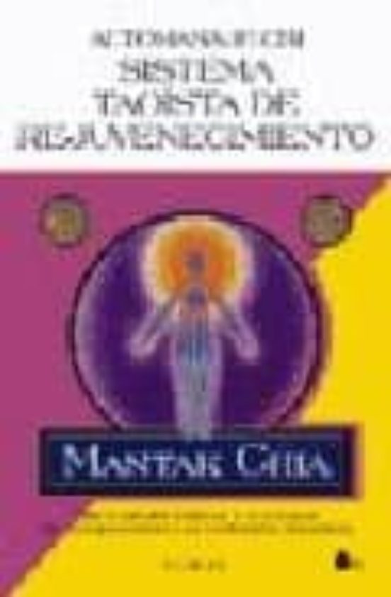 Automasaje Chi: Sistema Taoista De Rejuvenecimiento