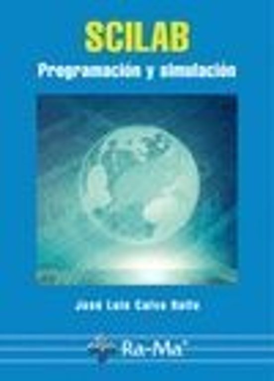 SCILAB. Programación Y Simulación