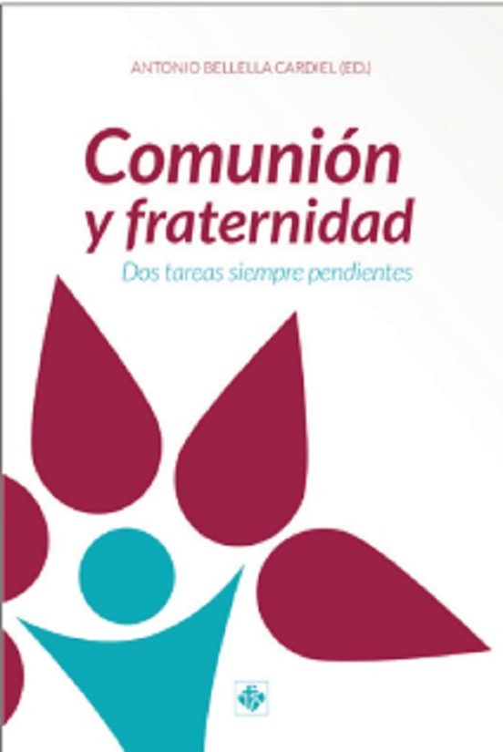 Comunión Y Fraternidad: Dos Tareas Siempre Pendientes
