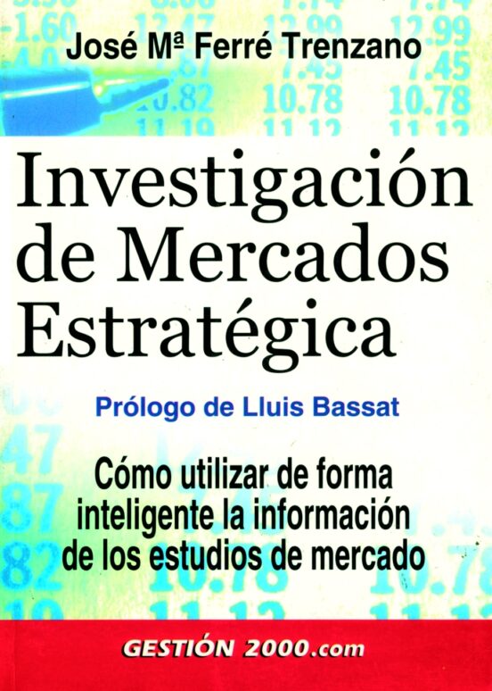 Investigacion De Mercados Estrategica: Como Utilizar De Forma Int Elig