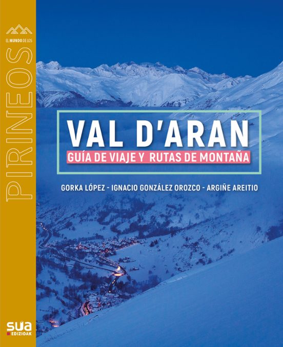 Val D Aran. Guia de Viaje y Rutas de Montaña