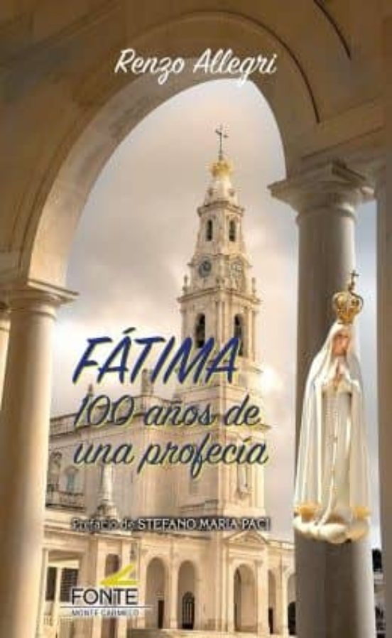 Fatima. 100 Años De Profecia