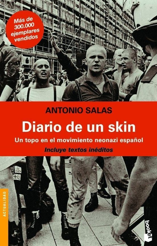 Diario De Un Skin: Un Topo En El Movimiento Neonazi Español