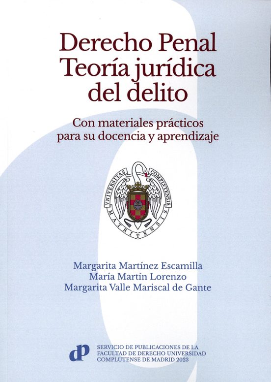Derecho Penal. Teoría Jurídica Del Delito. Con Materiales Prácticos Para Su Docencia Y Aprendizaje