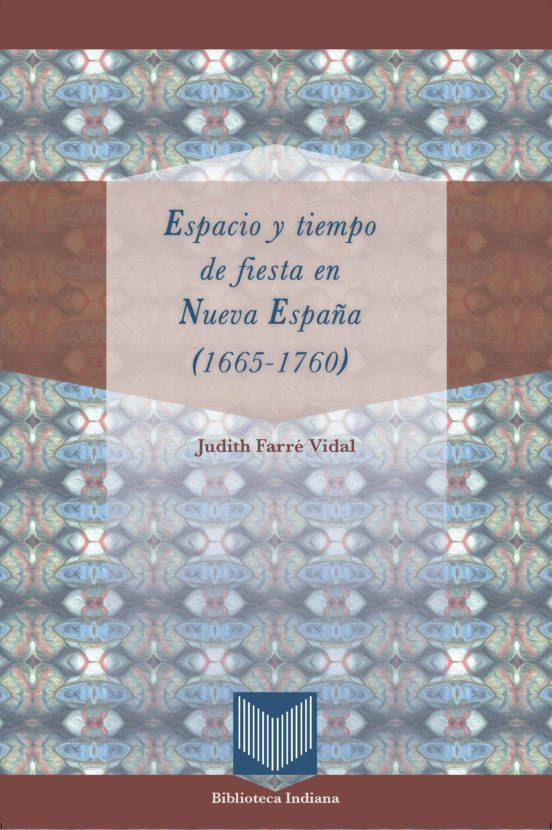 Espacio Y Tiempo De Fiesta En Nueva España