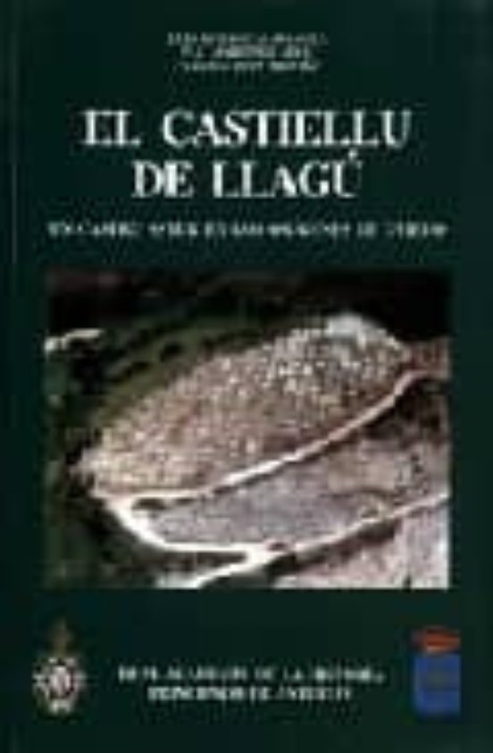 El Castiellu De Llagu: Un Castro Astur En Los Origenes De Oviedo