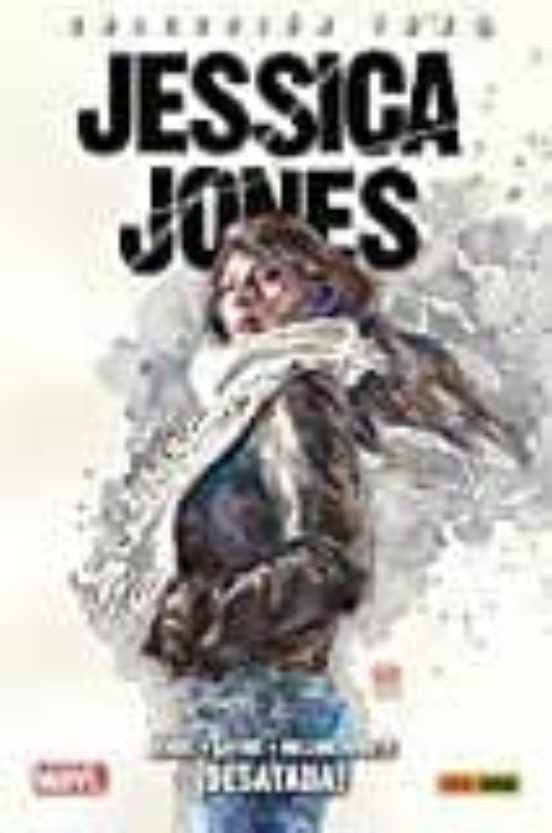 Jessica Jones 1. ¡desatada!