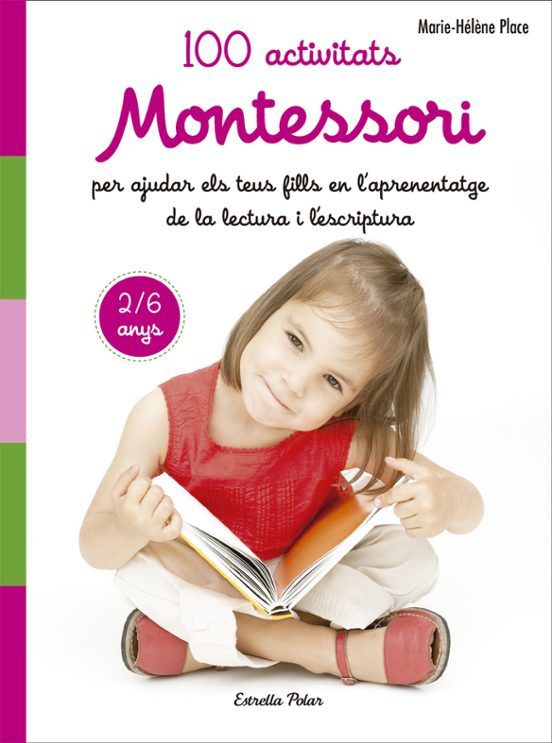100 Activitats Montessori Per Ajudar Els Teus Fills En L Aprenentatge