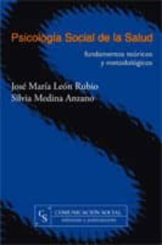 Psicologia Social De La Salud: Fundamentos Teoricos Y Metodologic Os