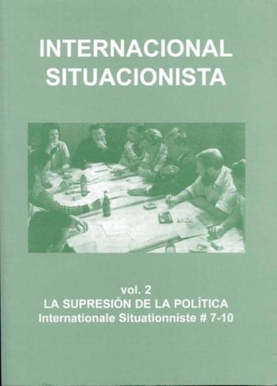 Internacional Situacionista : La Supresion De La Politica
