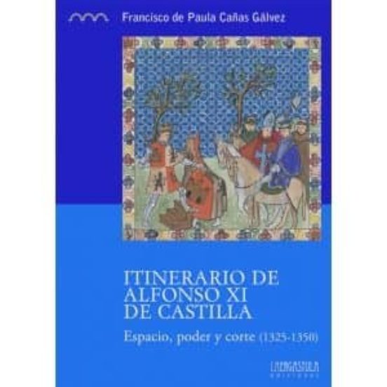 Itinerario De Alfonso XI De Castilla