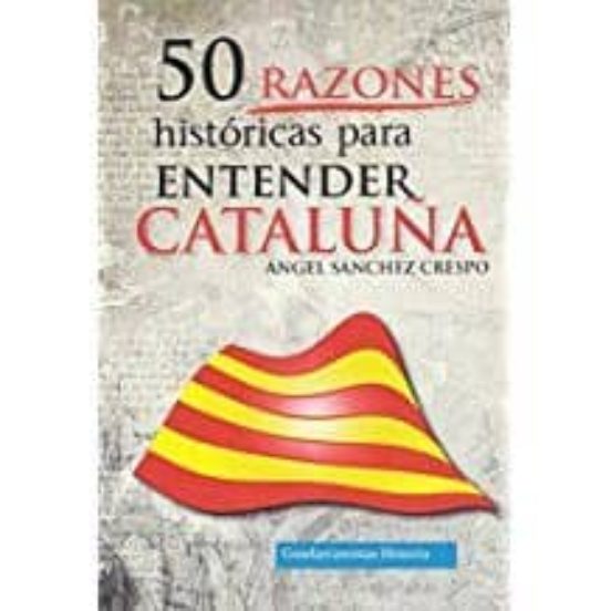 50 Razones Historicas Para Entender Cataluña