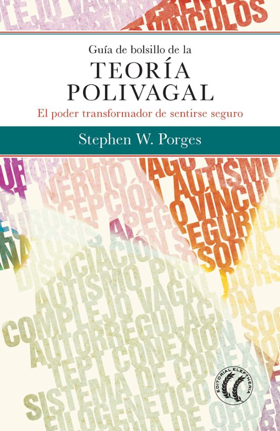 Guia De Bolsillo De La Teoria Polivagal: El Poder Transformador De Sen