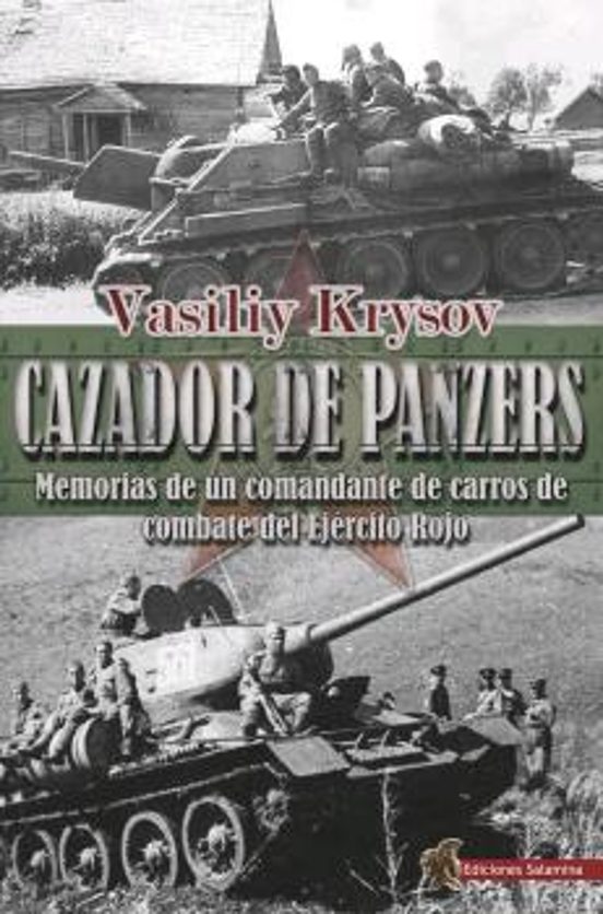 Cazador de Panzers. Memorias de un Comandante de Carros de Combat e de