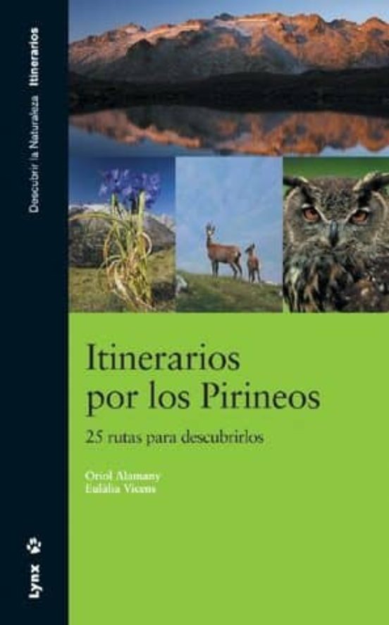 Itinerarios Por Los Pirineos: 25 Rutas Para Descubrirlos