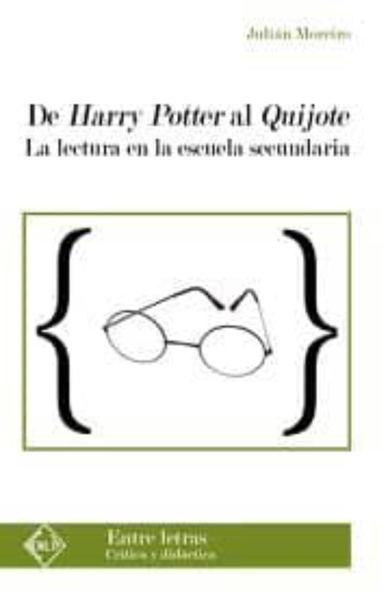 De Harry Potter Al Quijote: La Lectura En La Escuela Secundaria