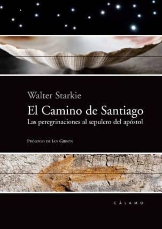 El Camino De Santiago: Las Peregrinaciones Al Sepulcro Del Aposto L