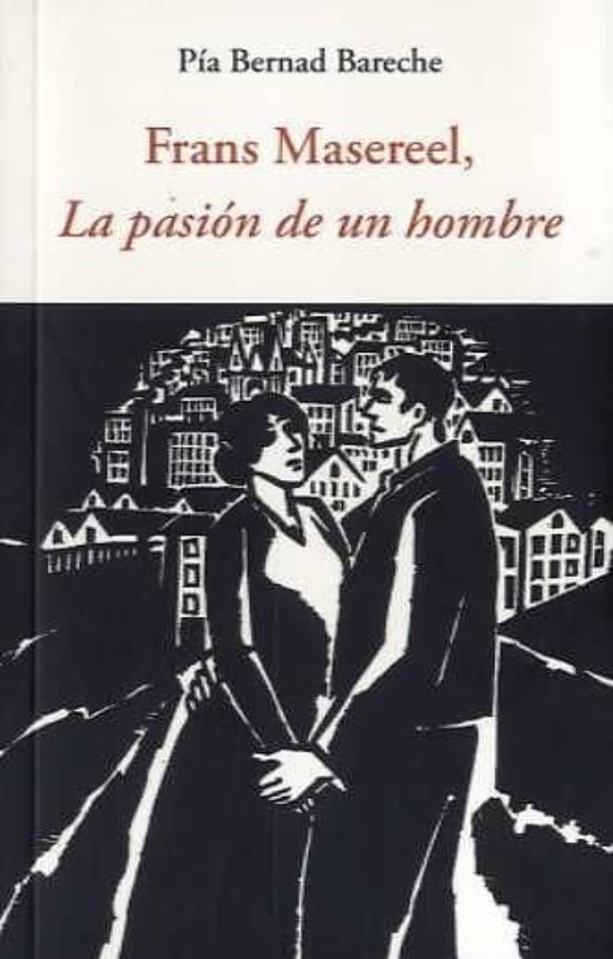 Frans Masereel La Pasion De Un Hombre