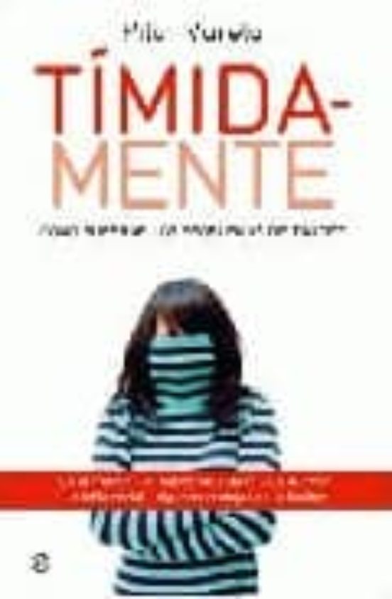 Timida-mente: Como Superar Los Problemas De Timidez