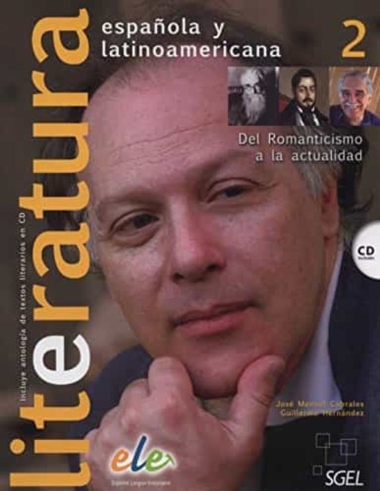 Literatura Española Y Latinoamericana 2: Del Romanticismo A La Ac Tual