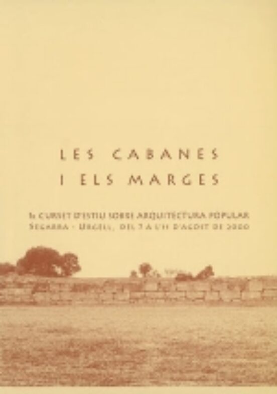 Les Cabanes I Els Marges: Primer Curset D Estiu Sobre Arquitectur A Po