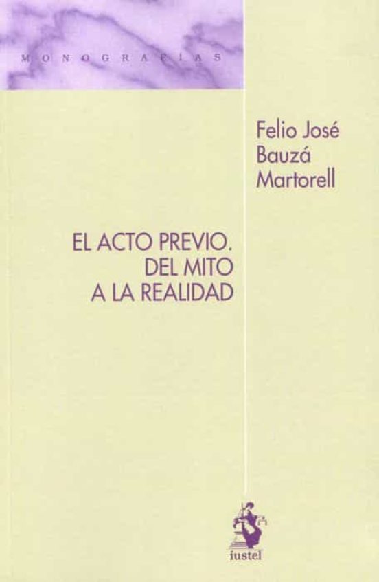 El Acto Previo. Del Mito A La Realidad