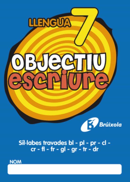 Objectiu Escriure 7 Síl·labes Travades Bl-pl-pr-cl-cr-fl-fr-gl-gr -tr