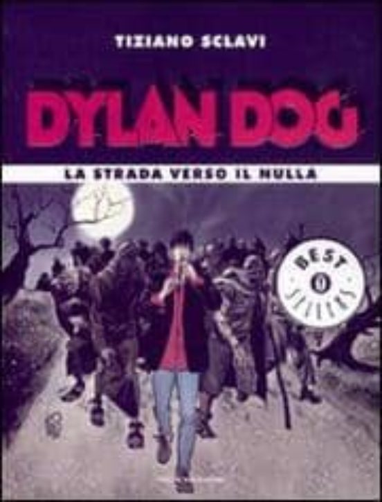 Dylan Dog. La Strada Verso Il Nulla