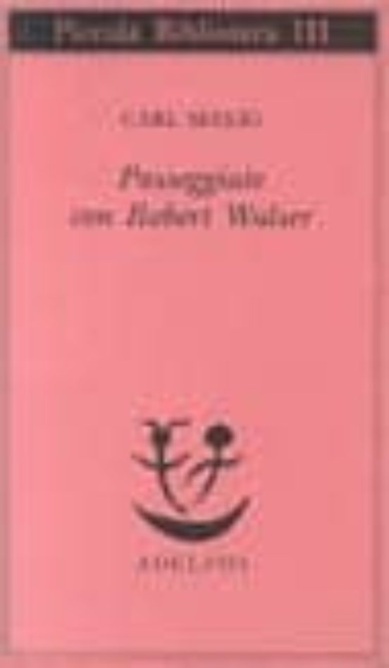 Passeggiate con Robert Walser