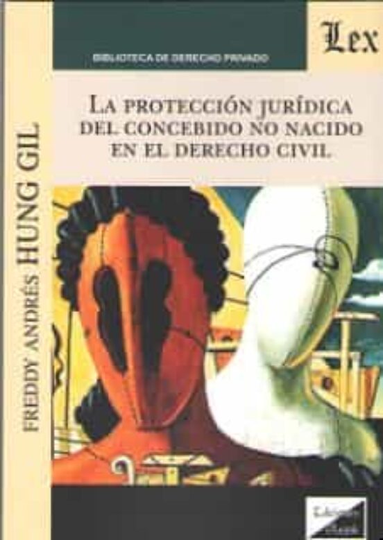 La Proteccion Juridica Del Concebido No Nacido En El Derecho Civl
