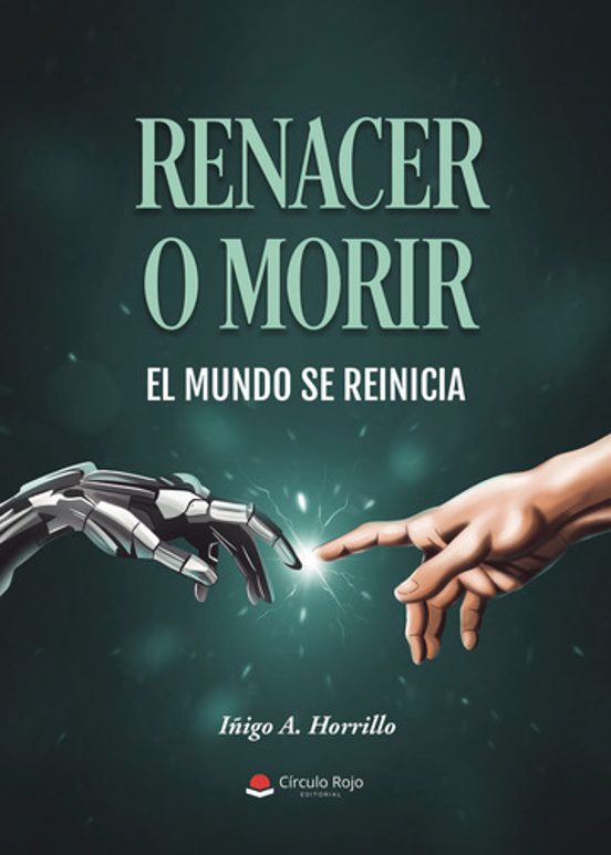 Renacer O Morir. El Mundo Se Reinicia