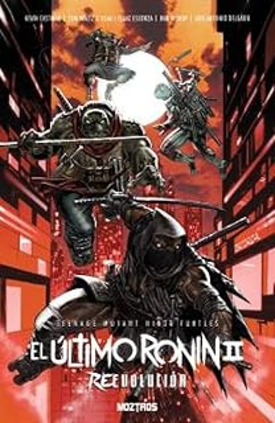 Teenage Mutant Ninja Turtles : El Ultimo Ronin Ii . Reevolucion