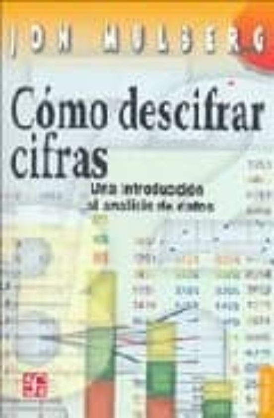 Como Descifrar Cifras: Una Introduccion Al Analisis De Datos