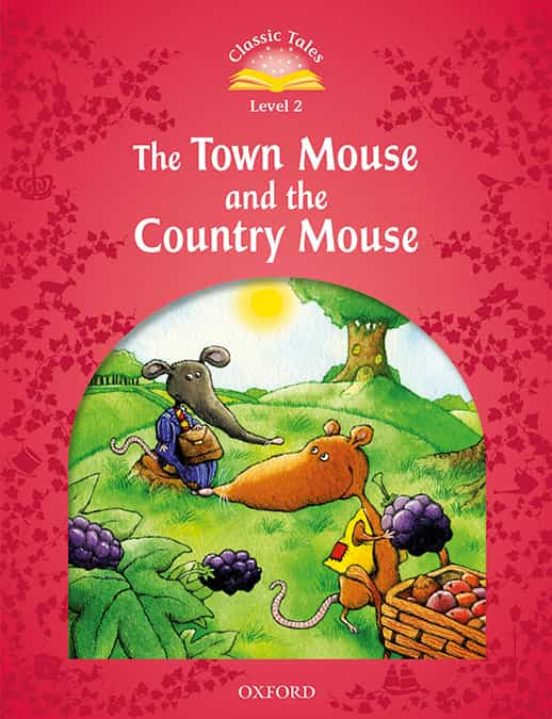 Classic Tales 2. The Town Mouse And The Country Mouse - 2nd Edition