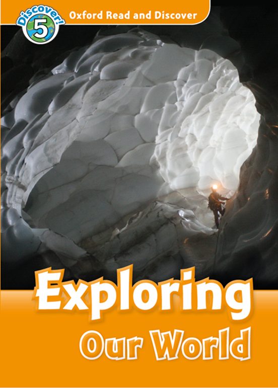 Oxford Read And Discover 5. Exploring Our World